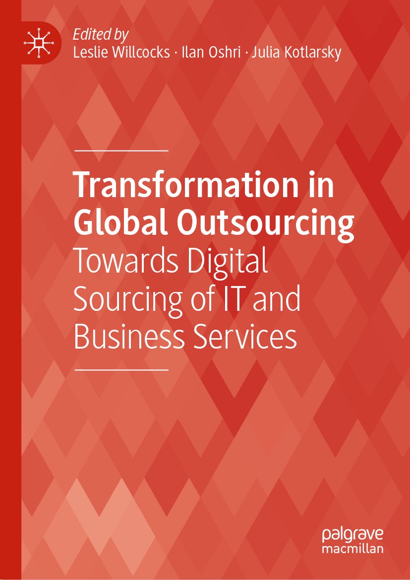 Titlebook: Transformation in Global Outsourcing; Towards Digital Sour Leslie Willcocks,Ilan Oshri,Julia Kotlarsky Book 2024 The Editor(s) (if applicab Titlebook: Transformation in Global Outsourcing; Towards Digital Sour Leslie Willcocks,Ilan Oshri,Julia Kotlarsky Book 2024 The Editor(s) (if applicab