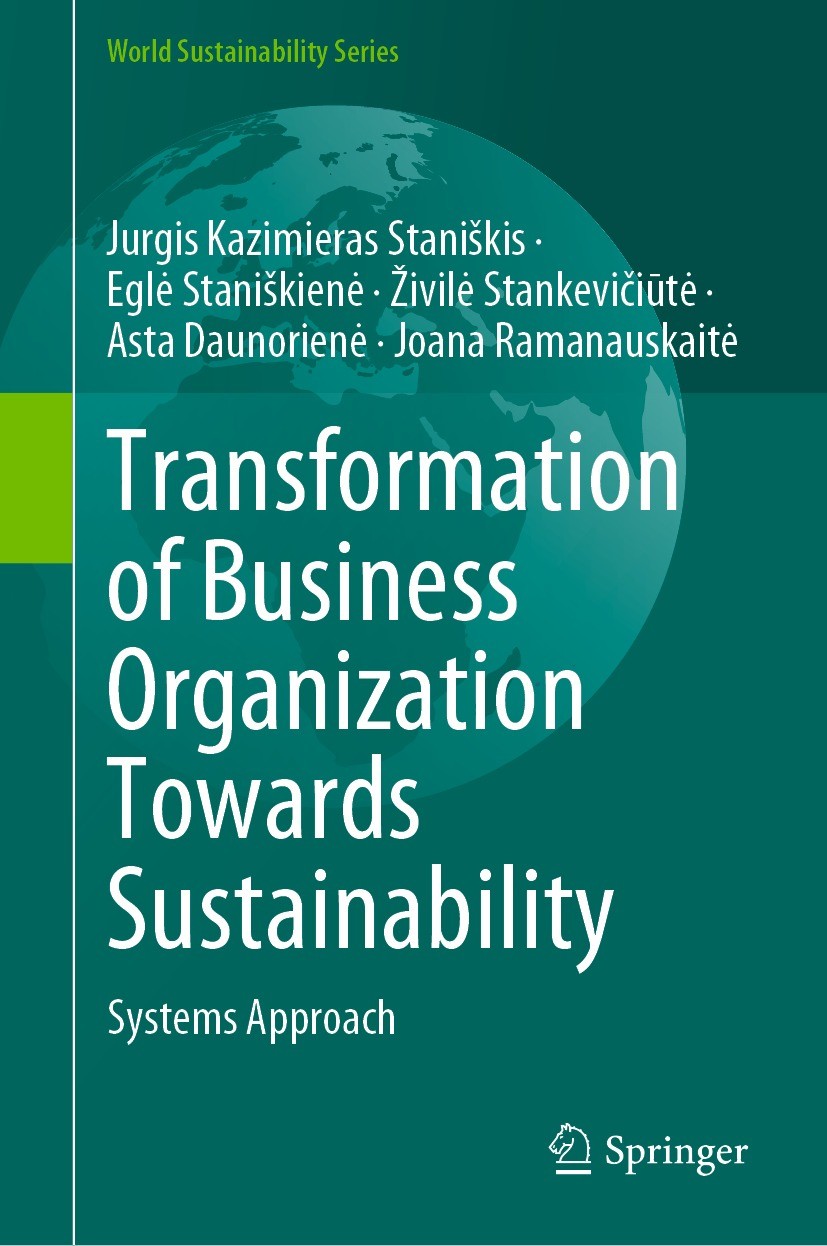 Titlebook: Transformation of Business Organization Towards Sustainability; Systems Approach Jurgis Kazimieras Staniškis,Eglė Staniškienė,Joana Book 20 Titlebook: Transformation of Business Organization Towards Sustainability; Systems Approach Jurgis Kazimieras Staniškis,Eglė Staniškienė,Joana Book 20