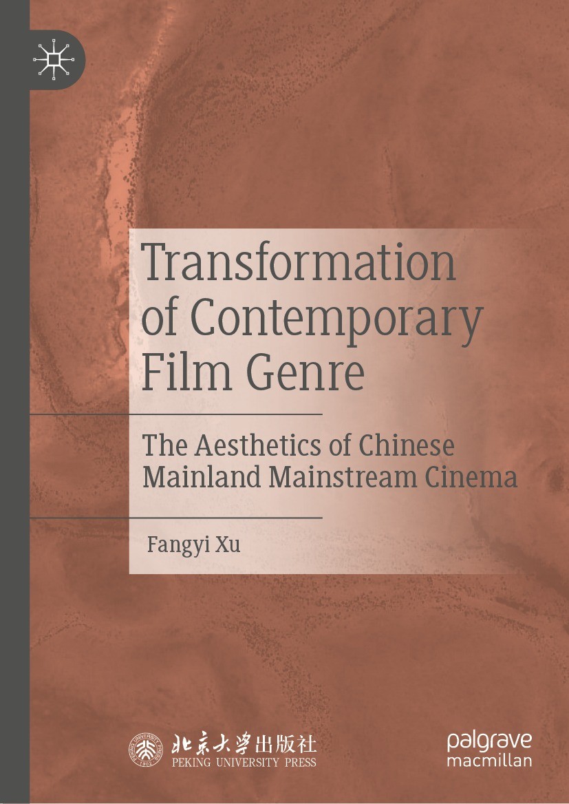 Titlebook: Transformation of Contemporary Film Genre; The Aesthetics of Ch Fangyi Xu Book 2022 Peking University Press 2022 Genre.Screenwriting.Mainst Titlebook: Transformation of Contemporary Film Genre; The Aesthetics of Ch Fangyi Xu Book 2022 Peking University Press 2022 Genre.Screenwriting.Mainst