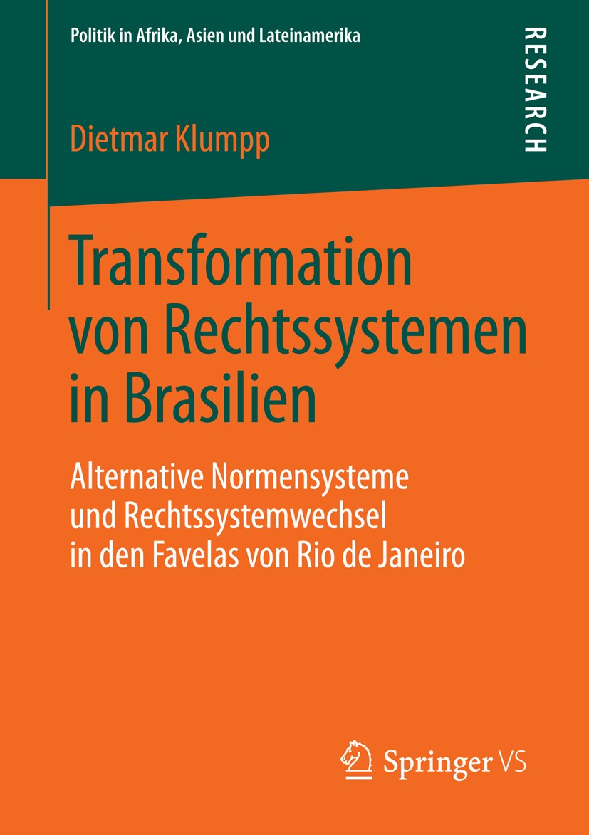 Titlebook: Transformation von Rechtssystemen in Brasilien; Alternative Normensy Dietmar Klumpp Book 2014 Springer Fachmedien Wiesbaden 2014 Alternativ Titlebook: Transformation von Rechtssystemen in Brasilien; Alternative Normensy Dietmar Klumpp Book 2014 Springer Fachmedien Wiesbaden 2014 Alternativ