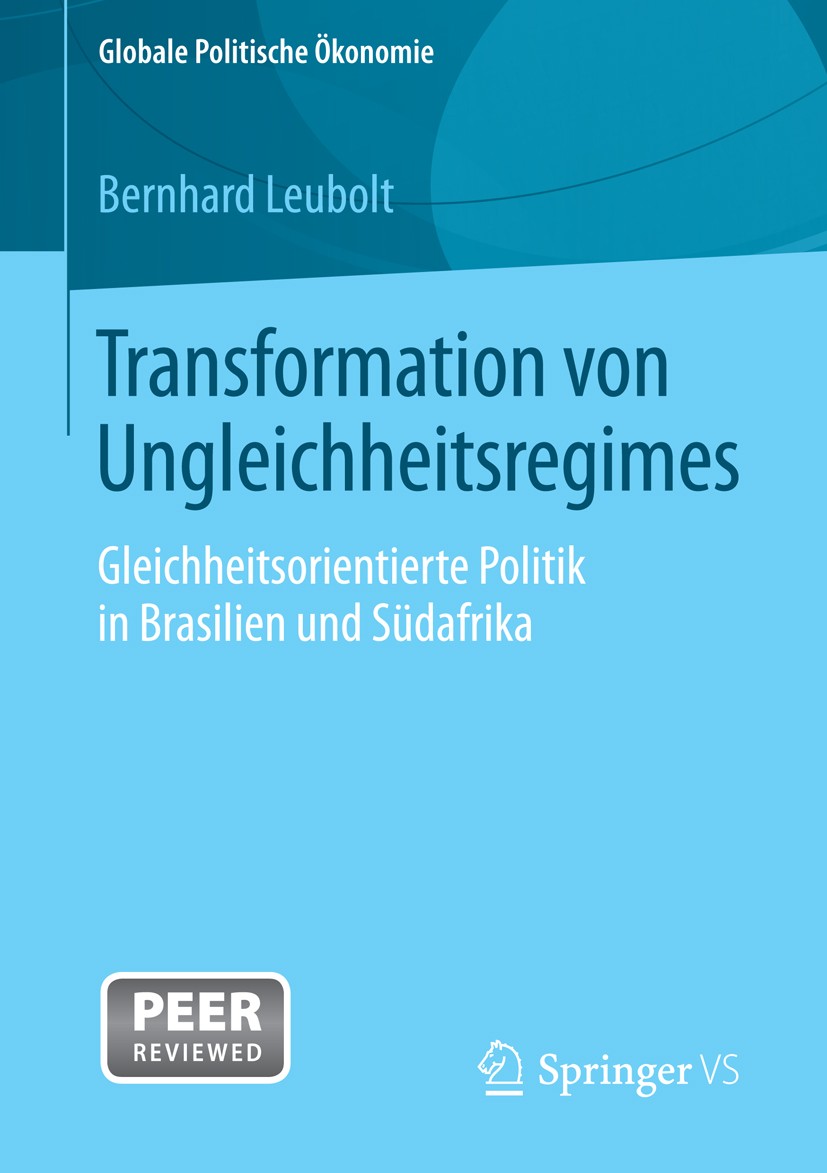 Titlebook: Transformation von Ungleichheitsregimes; Gleichheitsorientier Bernhard Leubolt Book 2015 Springer Fachmedien Wiesbaden 2015 Brasilien.Insti Titlebook: Transformation von Ungleichheitsregimes; Gleichheitsorientier Bernhard Leubolt Book 2015 Springer Fachmedien Wiesbaden 2015 Brasilien.Insti