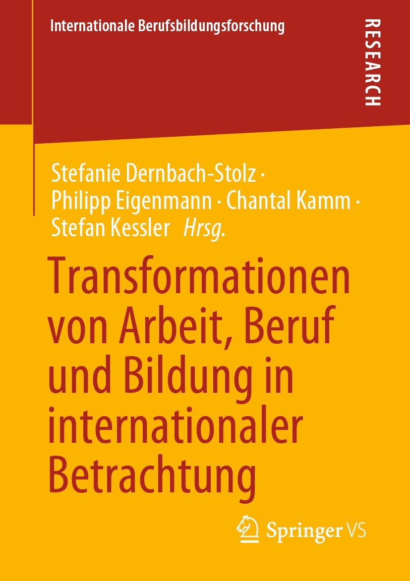 Titlebook: Transformationen von Arbeit, Beruf und Bildung in internationaler Betrachtung; Stefanie Dernbach-Stolz,Philipp Eigenmann,Stefan K Book 202 Titlebook: Transformationen von Arbeit, Beruf und Bildung in internationaler Betrachtung; Stefanie Dernbach-Stolz,Philipp Eigenmann,Stefan K Book 202