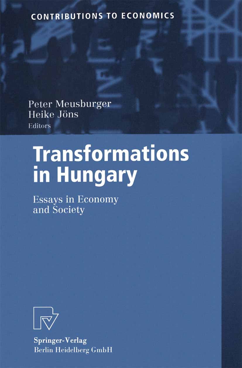 Titlebook: Transformations in Hungary; Essays in Economy an Peter Meusburger,Heike Jöns Book 2001 Springer-Verlag Berlin Heidelberg 2001 Central Europ Titlebook: Transformations in Hungary; Essays in Economy an Peter Meusburger,Heike Jöns Book 2001 Springer-Verlag Berlin Heidelberg 2001 Central Europ