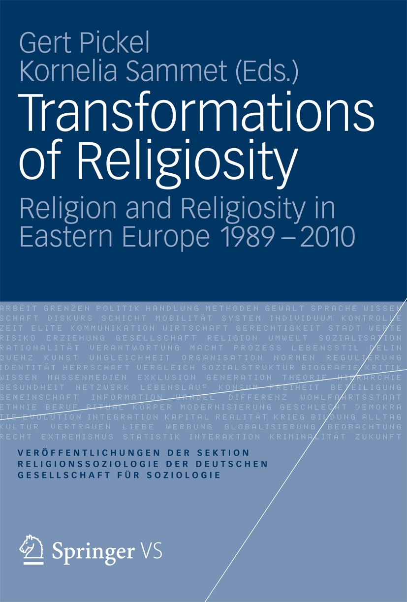 Titlebook: Transformations of Religiosity; Religion and Religio Gert Pickel,Kornelia Sammet Book 2012 VS Verlag für Sozialwissenschaften | Springer Fa Titlebook: Transformations of Religiosity; Religion and Religio Gert Pickel,Kornelia Sammet Book 2012 VS Verlag für Sozialwissenschaften | Springer Fa