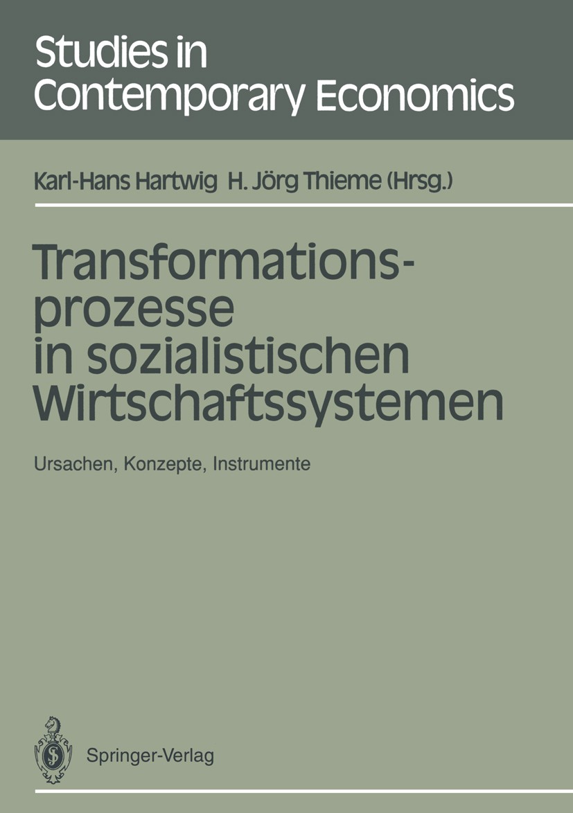 Titlebook: Transformationsprozesse in sozialistischen Wirtschaftssystemen; Ursachen, Konzepte, Karl-Hans Hartwig (Lehrstuhl für Wirtschaftspoliti Con Titlebook: Transformationsprozesse in sozialistischen Wirtschaftssystemen; Ursachen, Konzepte, Karl-Hans Hartwig (Lehrstuhl für Wirtschaftspoliti Con