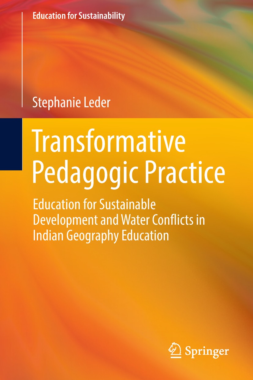 Titlebook: Transformative Pedagogic Practice; Education for Sustai Stephanie Leder Book 2018 Springer Nature Singapore Pte Ltd. 2018 Education for Sus Titlebook: Transformative Pedagogic Practice; Education for Sustai Stephanie Leder Book 2018 Springer Nature Singapore Pte Ltd. 2018 Education for Sus