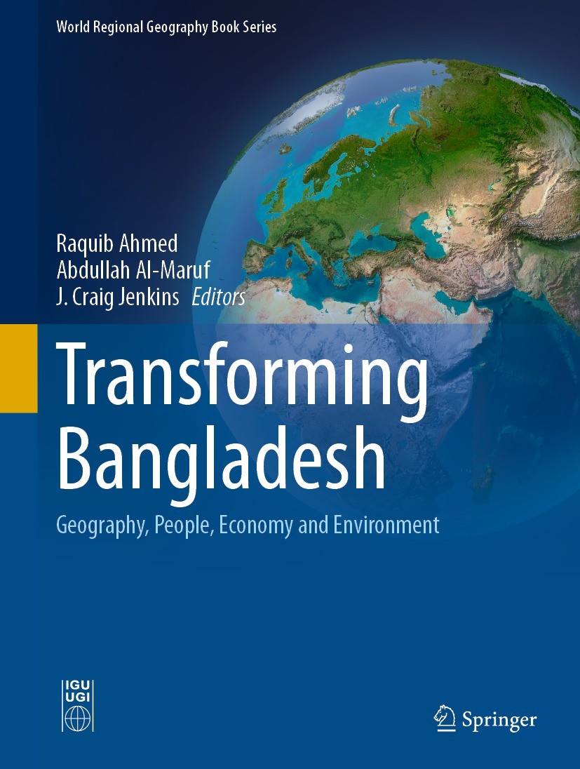Titlebook: Transforming Bangladesh; Geography, People, E Raquib Ahmed,Abdullah Al-Maruf,J. Craig Jenkins Book 2023 The Editor(s) (if applicable) and T Titlebook: Transforming Bangladesh; Geography, People, E Raquib Ahmed,Abdullah Al-Maruf,J. Craig Jenkins Book 2023 The Editor(s) (if applicable) and T