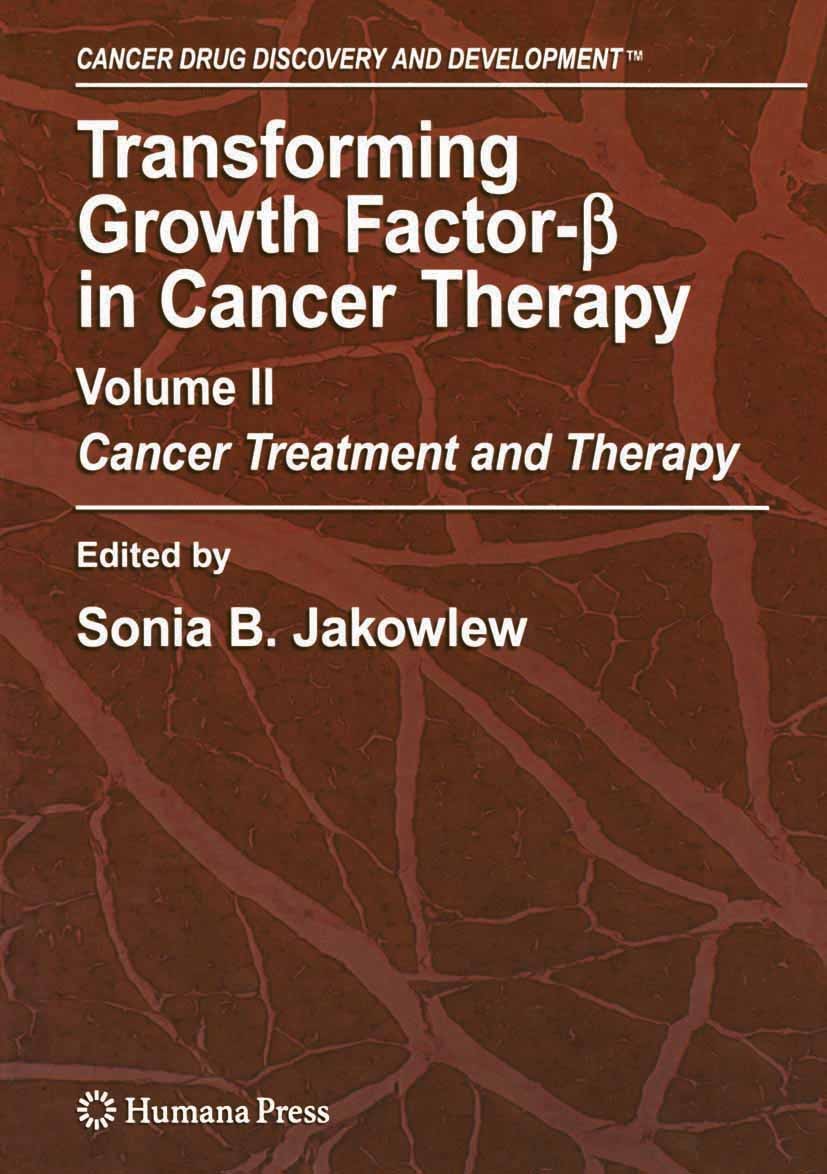 Titlebook: Transforming Growth Factor-Beta in Cancer Therapy, Volume II; Cancer Treatment and Sonia B. Jakowlew Book 2008 Humana Press 2008 Activation Titlebook: Transforming Growth Factor-Beta in Cancer Therapy, Volume II; Cancer Treatment and Sonia B. Jakowlew Book 2008 Humana Press 2008 Activation