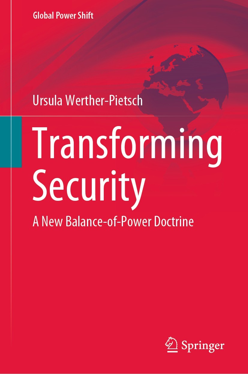 Titlebook: Transforming Security; A New Balance-of-Pow Ursula Werther-Pietsch Book 2022 The Editor(s) (if applicable) and The Author(s), under exclusi Titlebook: Transforming Security; A New Balance-of-Pow Ursula Werther-Pietsch Book 2022 The Editor(s) (if applicable) and The Author(s), under exclusi