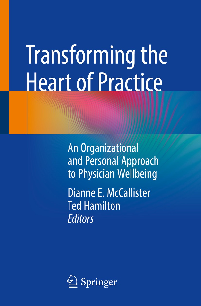 Titlebook: Transforming the Heart of Practice; An Organizational an Dianne E. McCallister,Ted Hamilton Book 2019 Springer Nature Switzerland AG 2019 W Titlebook: Transforming the Heart of Practice; An Organizational an Dianne E. McCallister,Ted Hamilton Book 2019 Springer Nature Switzerland AG 2019 W