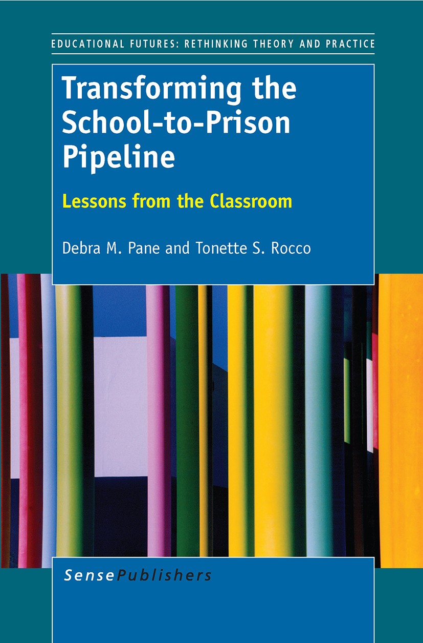 Titlebook: Transforming the School-to-Prison Pipeline; Lessons from the Cla Debra M. Pane,Tonette S. Rocco Book 2014 SensePublishers-Rotterdam, The Ne Titlebook: Transforming the School-to-Prison Pipeline; Lessons from the Cla Debra M. Pane,Tonette S. Rocco Book 2014 SensePublishers-Rotterdam, The Ne