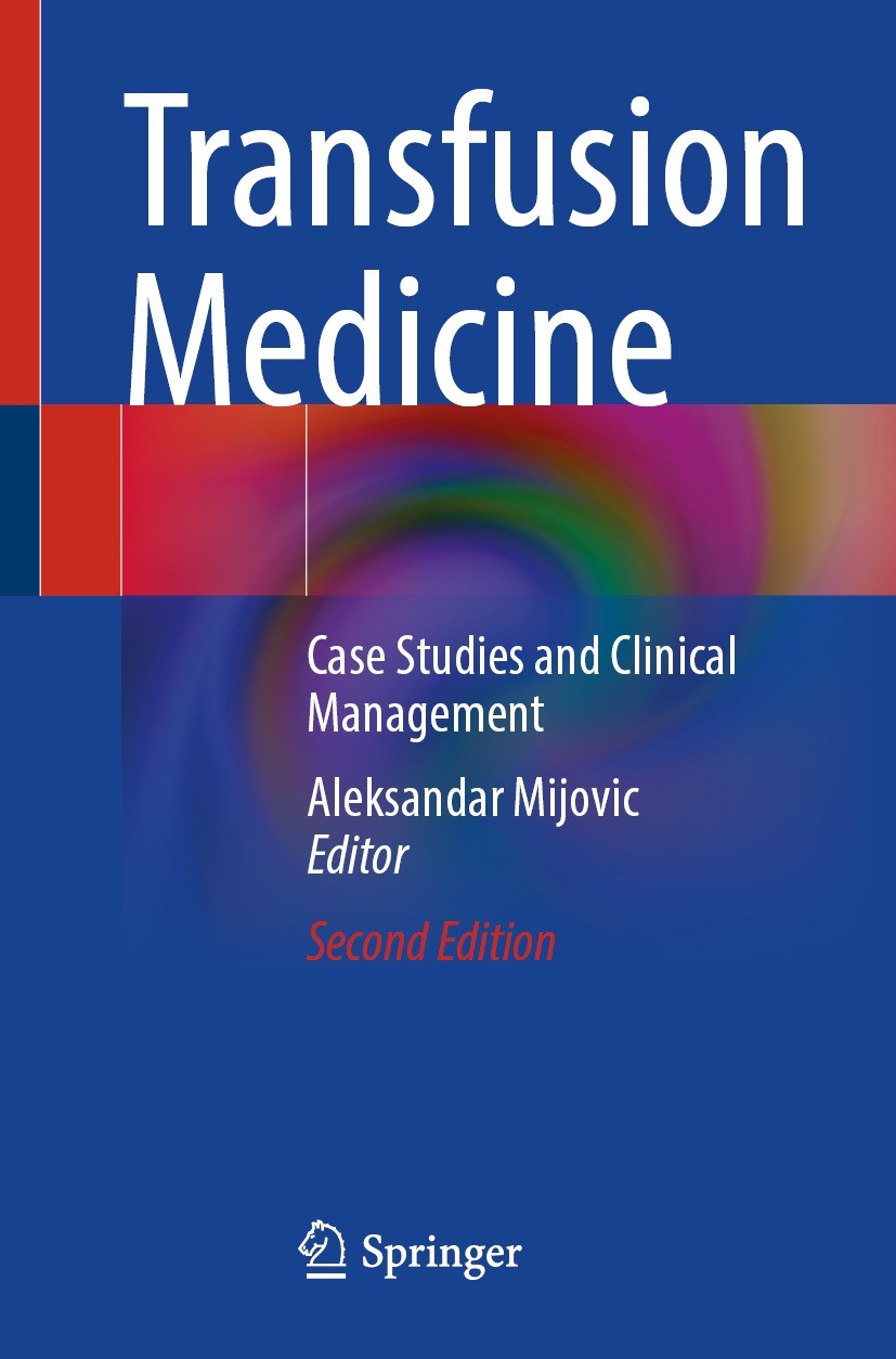 Titlebook: Transfusion Medicine; Case Studies and Cli Aleksandar Mijovic Book 2023Latest edition The Editor(s) (if applicable) and The Author(s), unde Titlebook: Transfusion Medicine; Case Studies and Cli Aleksandar Mijovic Book 2023Latest edition The Editor(s) (if applicable) and The Author(s), unde