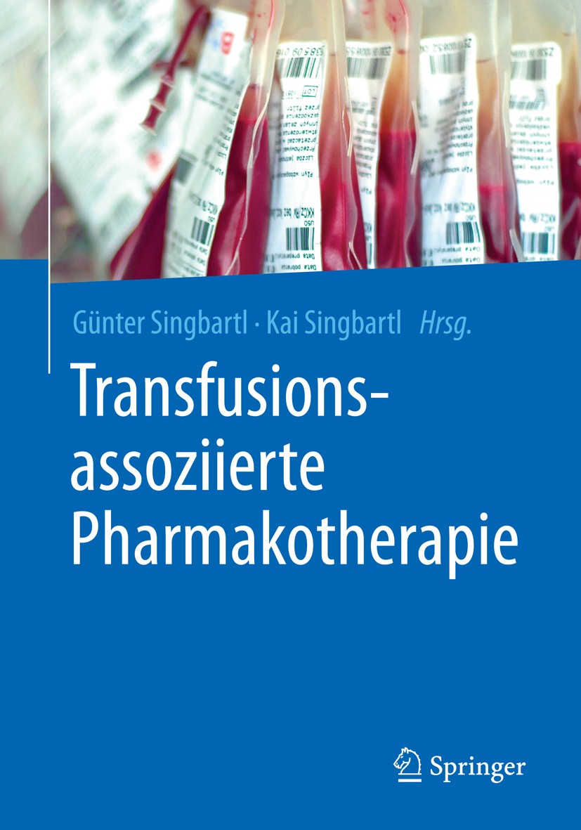Titlebook: Transfusionsassoziierte Pharmakotherapie; Günter Singbartl,Kai Singbartl Book 2016 Springer-Verlag Berlin Heidelberg 2016 Antifrinolytika. Titlebook: Transfusionsassoziierte Pharmakotherapie; Günter Singbartl,Kai Singbartl Book 2016 Springer-Verlag Berlin Heidelberg 2016 Antifrinolytika.