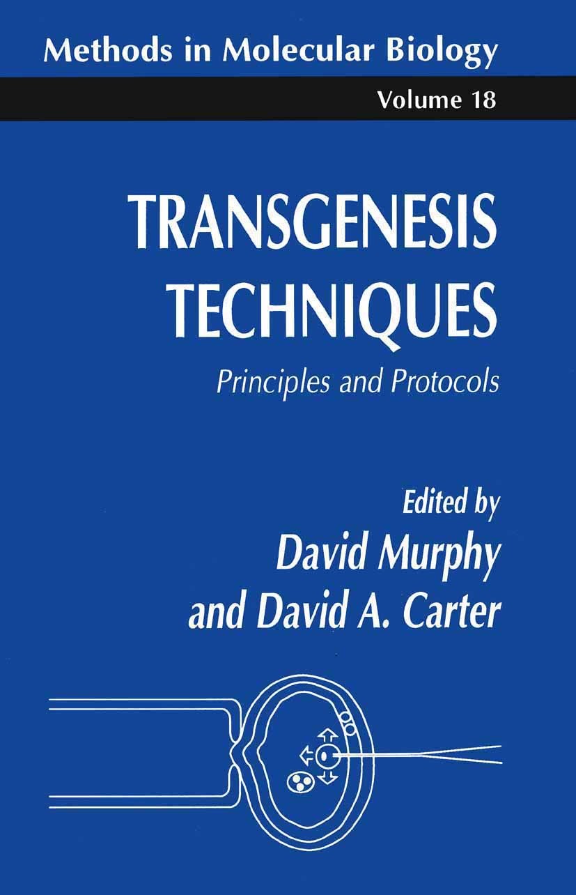 Titlebook: Transgenesis Techniques; Principles and Proto David Murphy,David A. Carter Book 19931st edition Humana Press 1993 Titlebook: Transgenesis Techniques; Principles and Proto David Murphy,David A. Carter Book 19931st edition Humana Press 1993