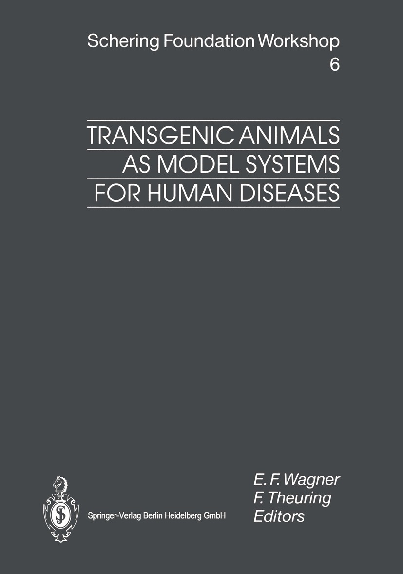Titlebook: Transgenic Animals as Model Systems for Human Diseases; Erwin F. Wagner,Franz Theuring Conference proceedings 1993 Springer-Verlag Berlin Titlebook: Transgenic Animals as Model Systems for Human Diseases; Erwin F. Wagner,Franz Theuring Conference proceedings 1993 Springer-Verlag Berlin