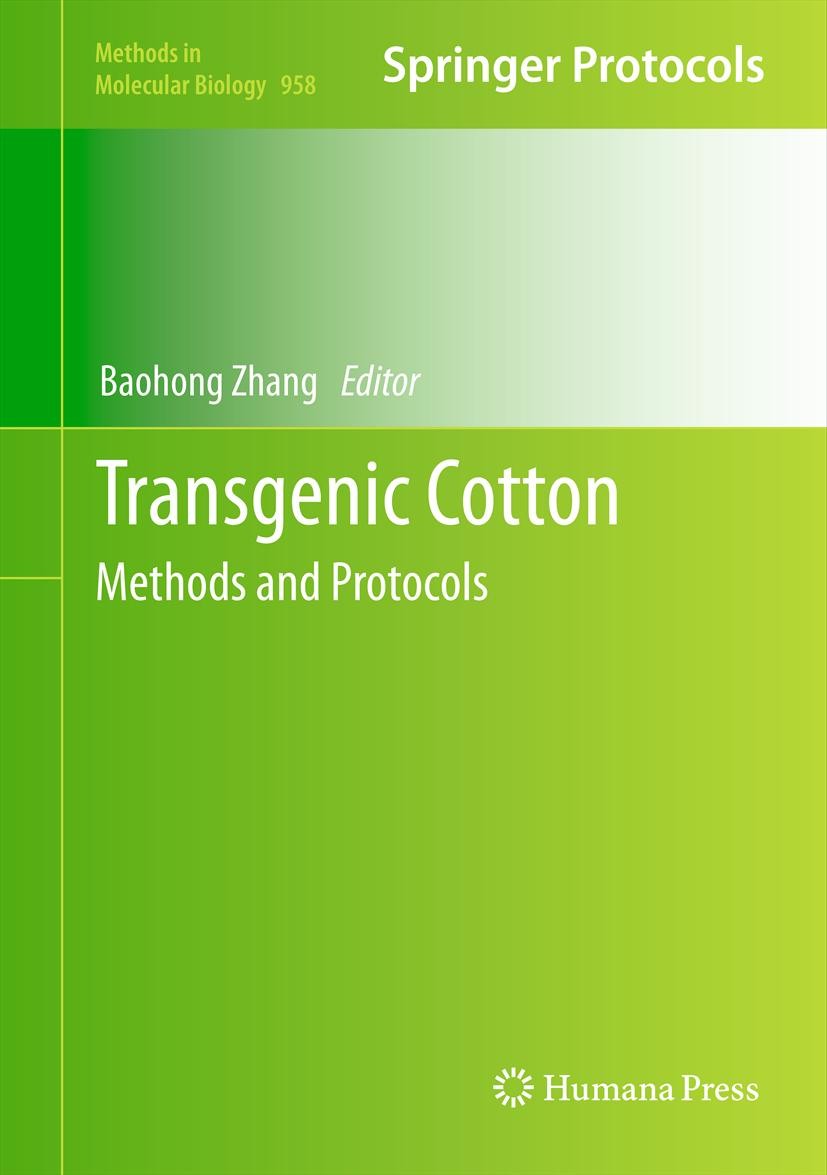 Titlebook: Transgenic Cotton; Methods and Protocol Baohong Zhang Book 2013 Springer Science+Business Media New York 2013 cotton transformation.genetic Titlebook: Transgenic Cotton; Methods and Protocol Baohong Zhang Book 2013 Springer Science+Business Media New York 2013 cotton transformation.genetic