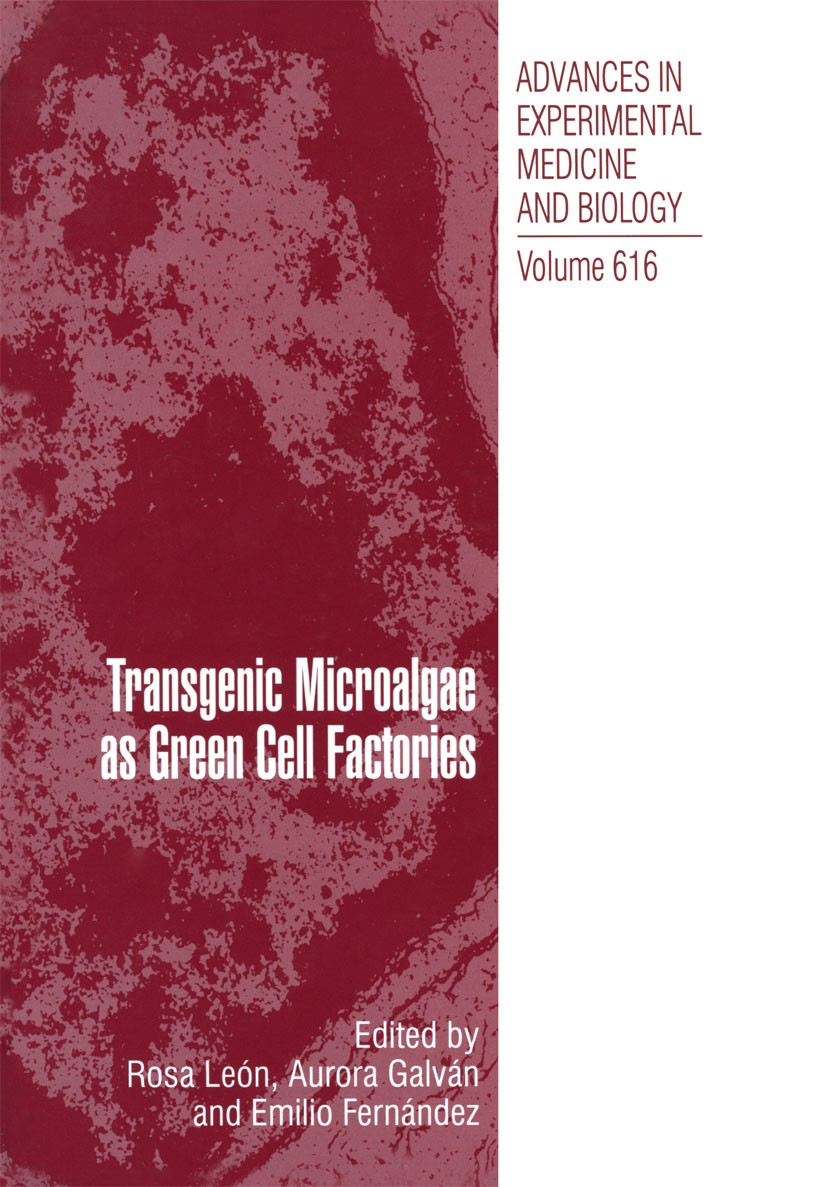 Titlebook: Transgenic Microalgae as Green Cell Factories; Rosa León,Aurora Galván,Emilio Fernández Book 2007 The Editor(s) (if applicable) and The Au Titlebook: Transgenic Microalgae as Green Cell Factories; Rosa León,Aurora Galván,Emilio Fernández Book 2007 The Editor(s) (if applicable) and The Au