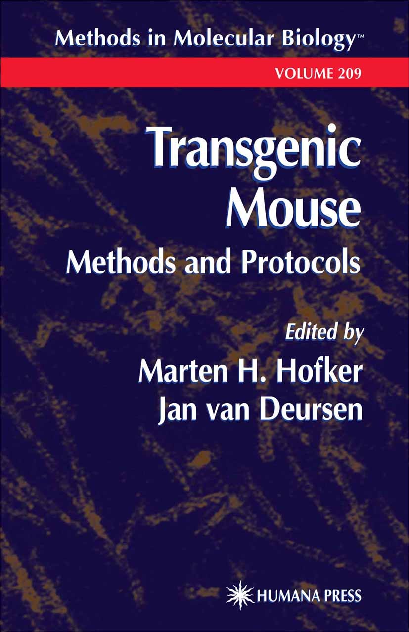 Titlebook: Transgenic Mouse Methods and Protocols; Marten H. Hofker,Jan Deursen Book 20021st edition Humana Press 2002 Titlebook: Transgenic Mouse Methods and Protocols; Marten H. Hofker,Jan Deursen Book 20021st edition Humana Press 2002