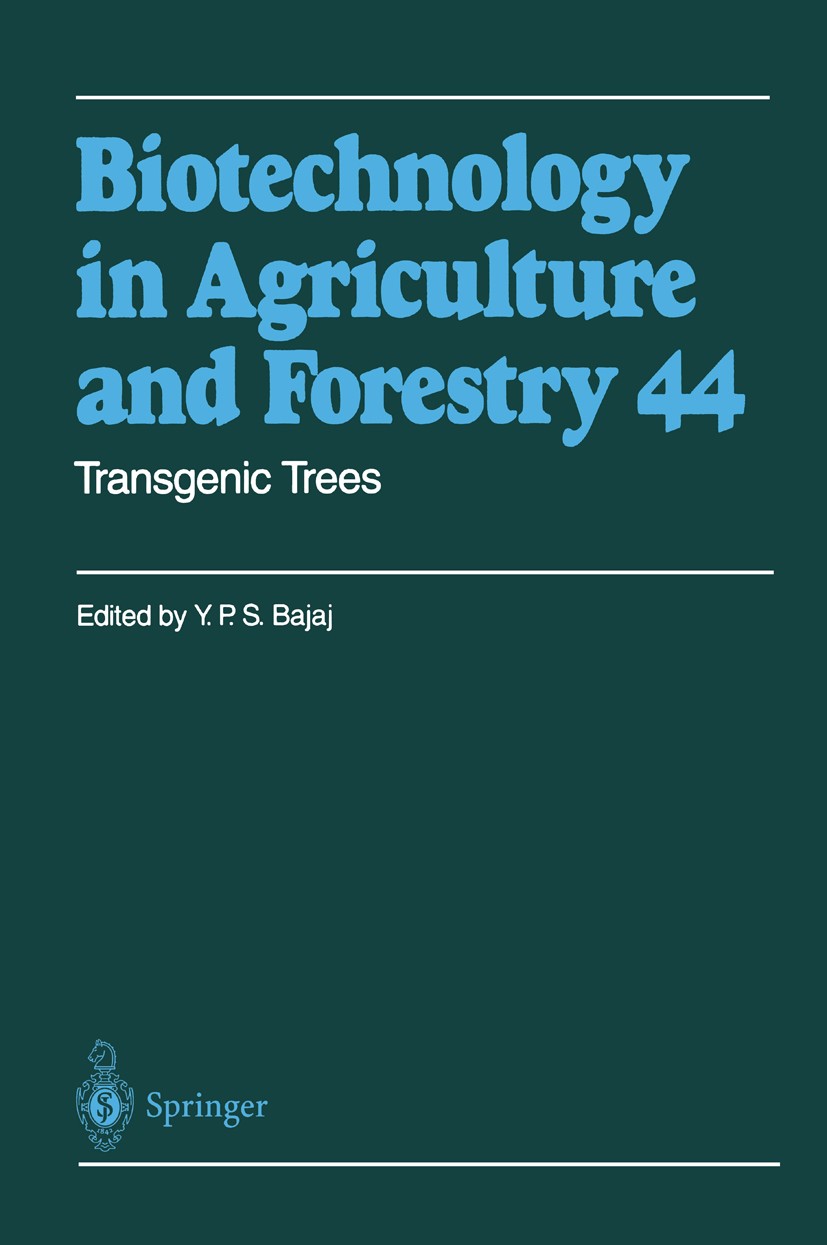 Titlebook: Transgenic Trees; Y. P. S. Bajaj Book 2000 Springer-Verlag Berlin Heidelberg 2000 Baum.Biotechnologie.Gewebekultur.Pflanzen.Tree.biotechno Titlebook: Transgenic Trees; Y. P. S. Bajaj Book 2000 Springer-Verlag Berlin Heidelberg 2000 Baum.Biotechnologie.Gewebekultur.Pflanzen.Tree.biotechno