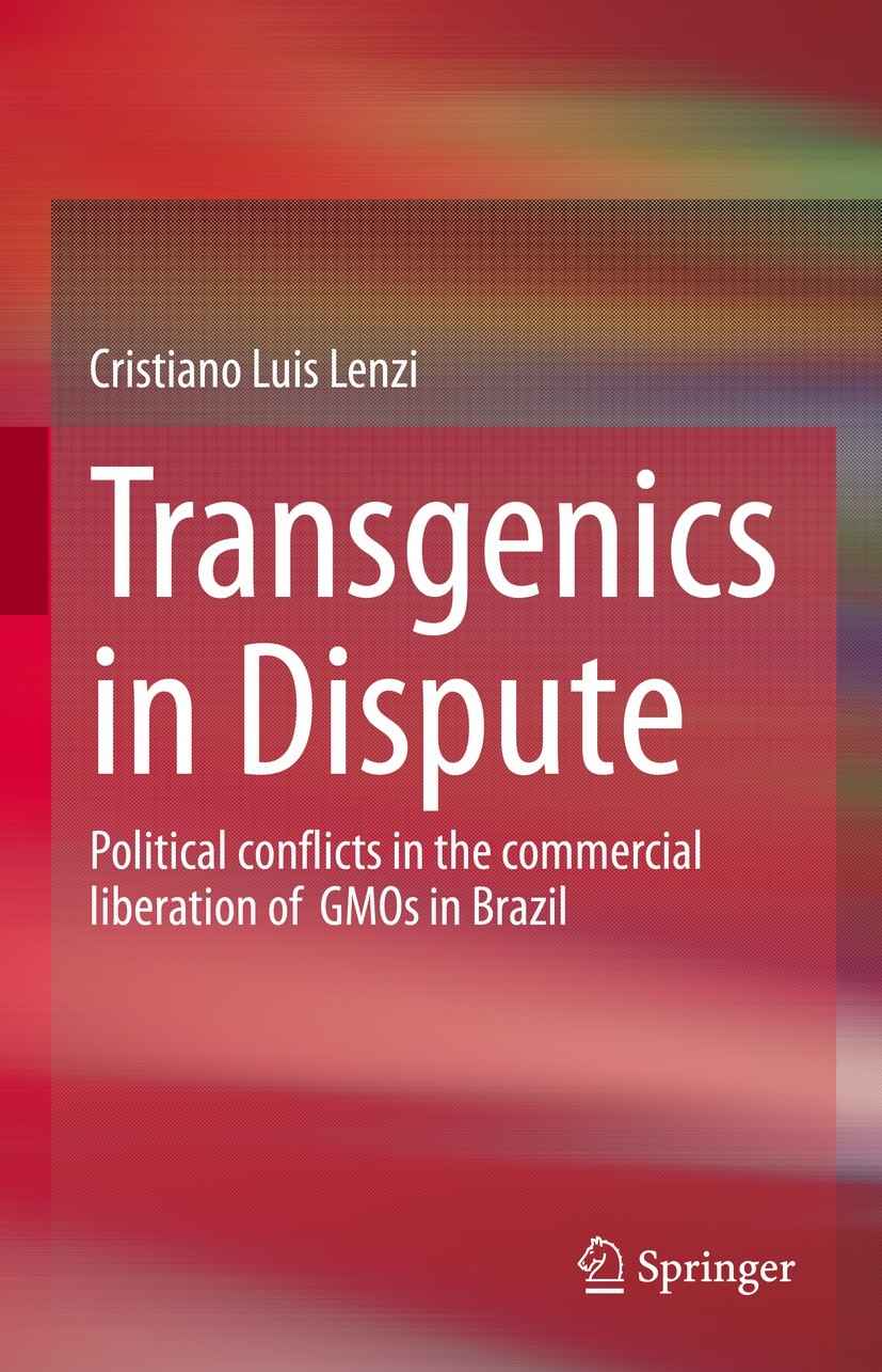 Titlebook: Transgenics in Dispute; Political conflicts Cristiano Luis Lenzi Book 2022 The Editor(s) (if applicable) and The Author(s), under exclusiv Titlebook: Transgenics in Dispute; Political conflicts Cristiano Luis Lenzi Book 2022 The Editor(s) (if applicable) and The Author(s), under exclusiv