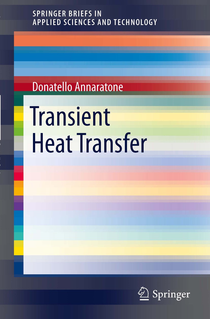 Titlebook: TransientHeatTransfer; Donatello Annaratone Book 2011 The Editor(s) (if applicable) and The Author(s), under exclusive license to Springer Titlebook: TransientHeatTransfer; Donatello Annaratone Book 2011 The Editor(s) (if applicable) and The Author(s), under exclusive license to Springer