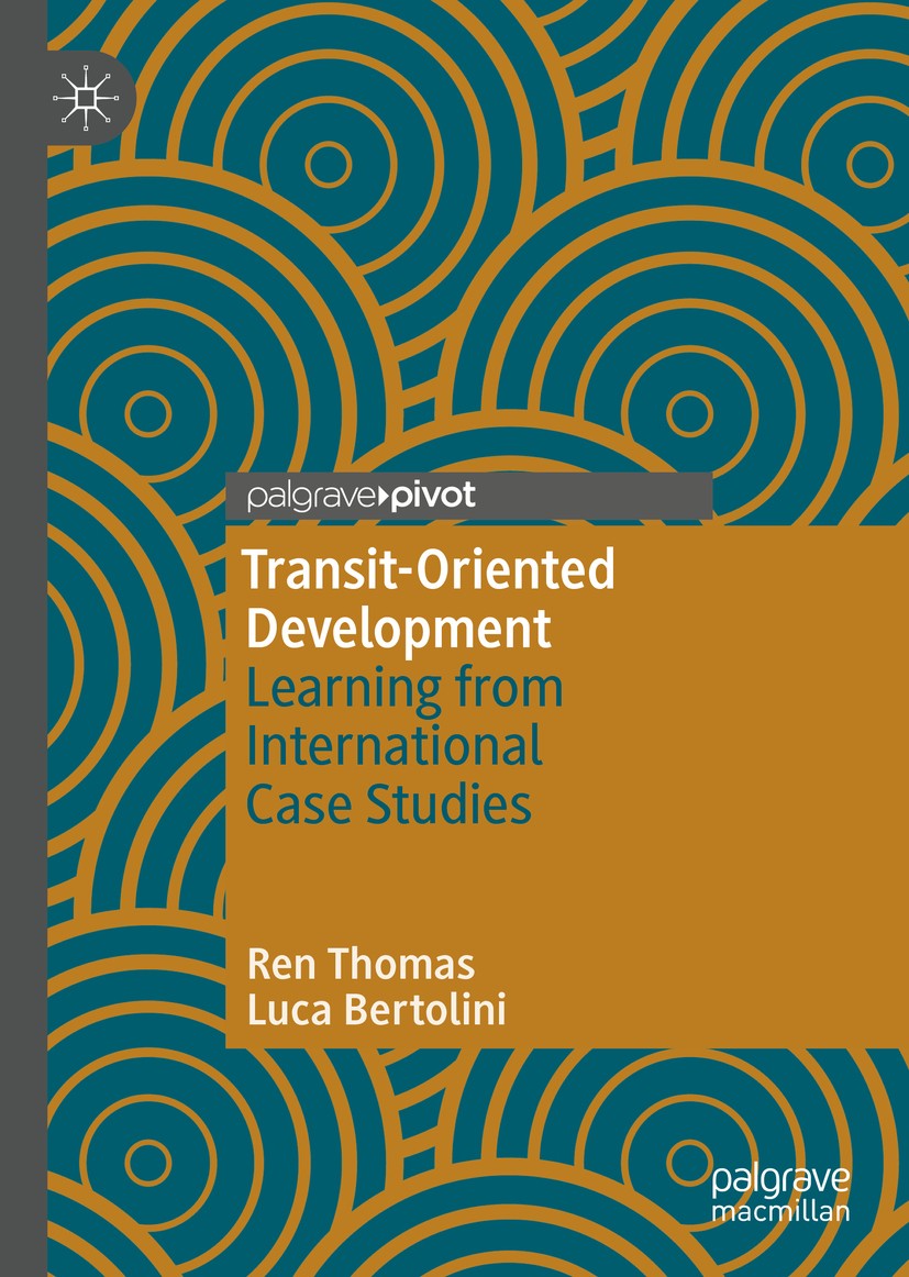 Titlebook: Transit-Oriented Development; Learning from Intern Ren Thomas,Luca Bertolini Book 2020 The Editor(s) (if applicable) and The Author(s), und Titlebook: Transit-Oriented Development; Learning from Intern Ren Thomas,Luca Bertolini Book 2020 The Editor(s) (if applicable) and The Author(s), und