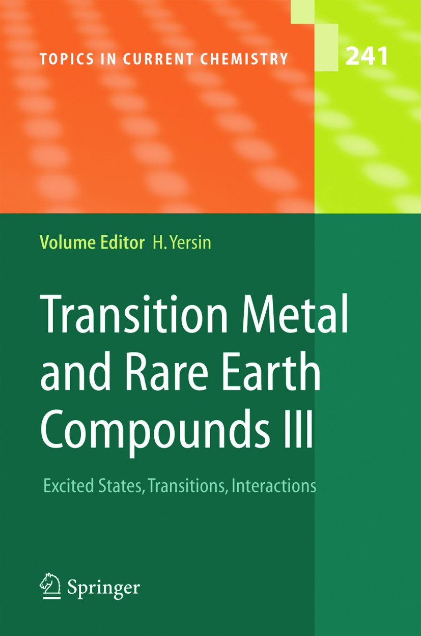 Titlebook: Transition Metal and Rare Earth Compounds III; Excited States, Tran H. Yersin Book 2004 Springer-Verlag Berlin Heidelberg 2004 inorganic ch Titlebook: Transition Metal and Rare Earth Compounds III; Excited States, Tran H. Yersin Book 2004 Springer-Verlag Berlin Heidelberg 2004 inorganic ch