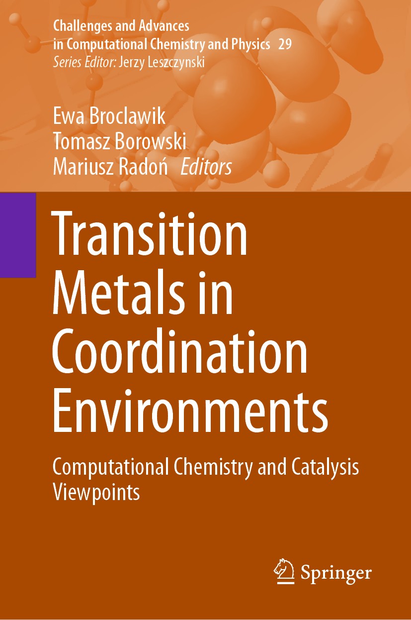 Titlebook: Transition Metals in Coordination Environments; Computational Chemis Ewa Broclawik,Tomasz Borowski,Mariusz Radoń Book 2019 Springer Nature Titlebook: Transition Metals in Coordination Environments; Computational Chemis Ewa Broclawik,Tomasz Borowski,Mariusz Radoń Book 2019 Springer Nature