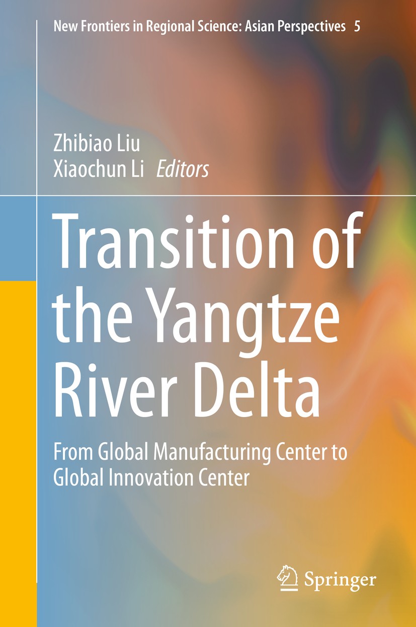Titlebook: Transition of the Yangtze River Delta; From Global Manufact Zhibiao Liu,Xiaochun Li Book 2015 The Editor(s) (if applicable) and The Author( Titlebook: Transition of the Yangtze River Delta; From Global Manufact Zhibiao Liu,Xiaochun Li Book 2015 The Editor(s) (if applicable) and The Author(