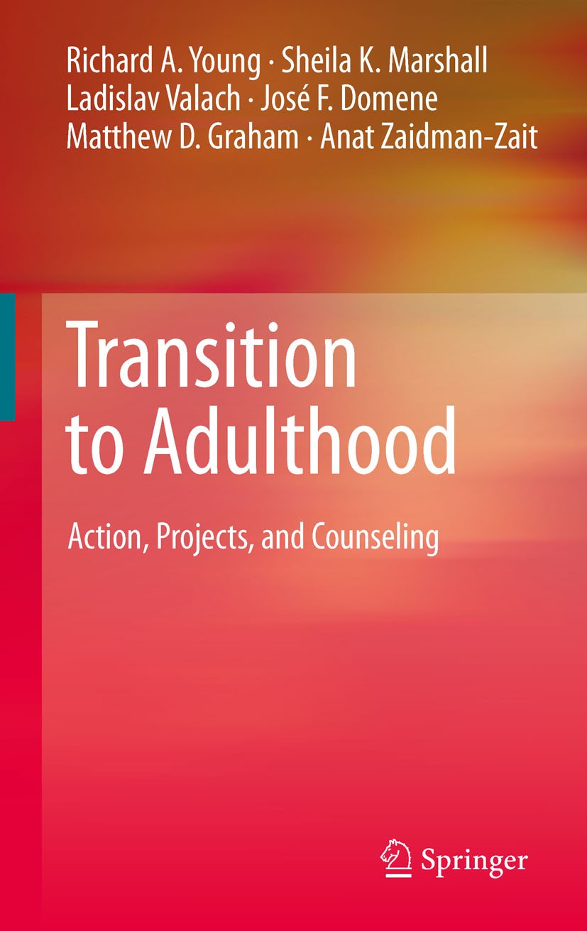 Titlebook: Transition to Adulthood; Action, Projects, an Richard A. Young,Sheila K. Marshall,Anat Zaidman-Z Book 2011 Springer Science+Business Media, Titlebook: Transition to Adulthood; Action, Projects, an Richard A. Young,Sheila K. Marshall,Anat Zaidman-Z Book 2011 Springer Science+Business Media,