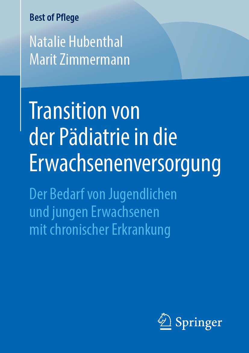 Titlebook: Transition von der Pädiatrie in die Erwachsenenversorgung; Der Bedarf von Jugen Natalie Hubenthal,Marit Zimmermann Book 2019 Der/die Heraus Titlebook: Transition von der Pädiatrie in die Erwachsenenversorgung; Der Bedarf von Jugen Natalie Hubenthal,Marit Zimmermann Book 2019 Der/die Heraus