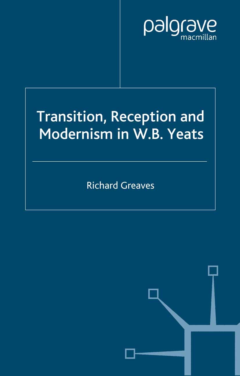 Titlebook: Transition, Reception and Modernism; Richard Greaves Book 2002 Palgrave Macmillan, a division of Macmillan Publishers Limited 2002 Moderni Titlebook: Transition, Reception and Modernism; Richard Greaves Book 2002 Palgrave Macmillan, a division of Macmillan Publishers Limited 2002 Moderni