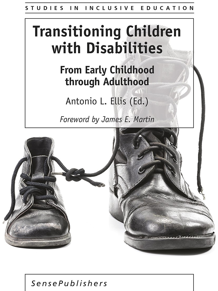 Titlebook: Transitioning Children with Disabilities; From Early Childhood Antonio L. Ellis Book 2017 SensePublishers-Rotterdam, The Netherlands 2017 p Titlebook: Transitioning Children with Disabilities; From Early Childhood Antonio L. Ellis Book 2017 SensePublishers-Rotterdam, The Netherlands 2017 p