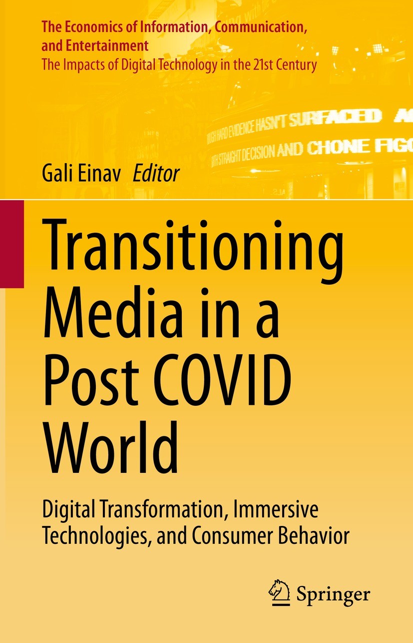 Titlebook: Transitioning Media in a Post COVID World; Digital Transformati Gali Einav Book 2022 The Editor(s) (if applicable) and The Author(s), under Titlebook: Transitioning Media in a Post COVID World; Digital Transformati Gali Einav Book 2022 The Editor(s) (if applicable) and The Author(s), under