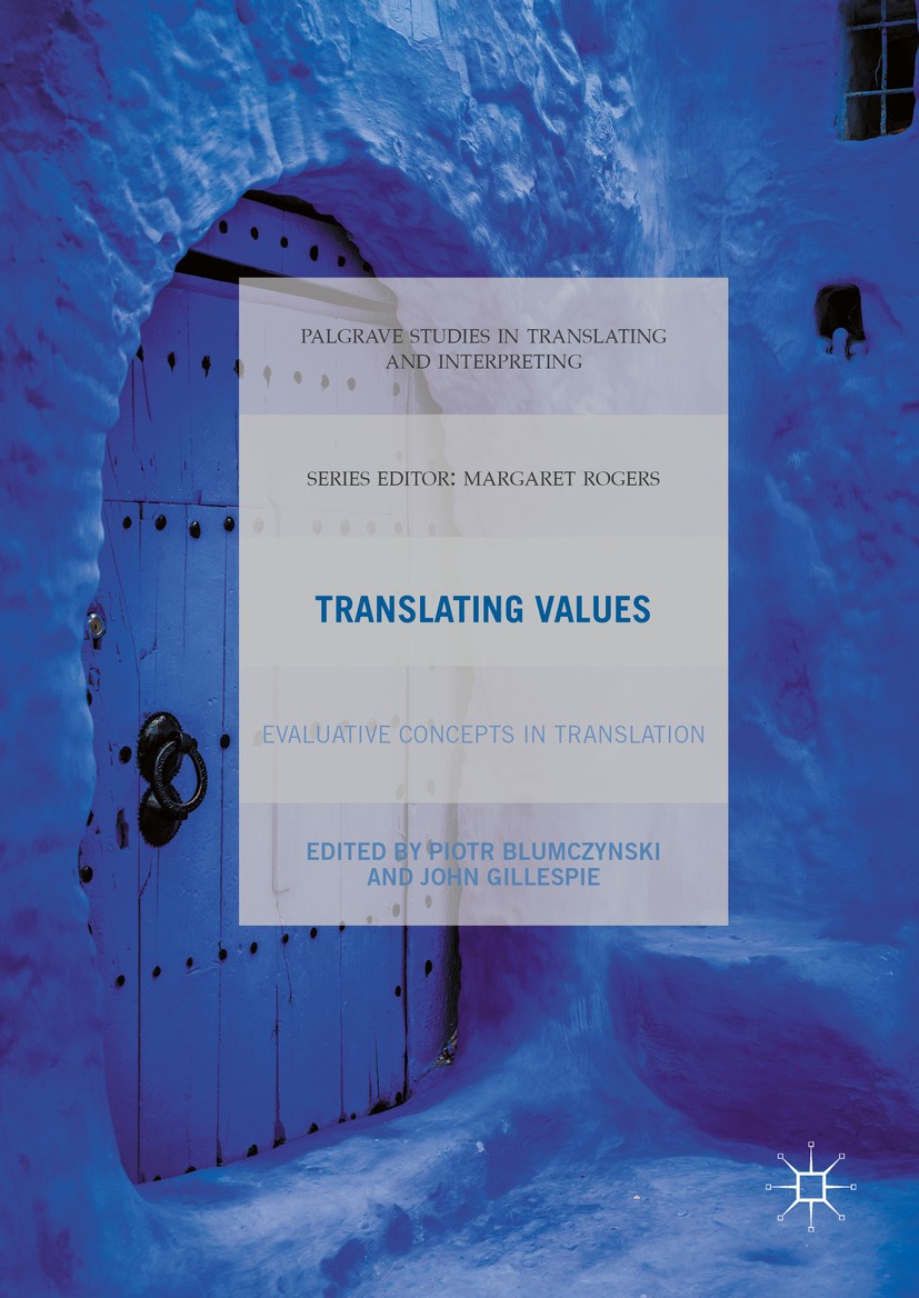 Titlebook: Translating Values; Evaluative Concepts Piotr Blumczynski,John Gillespie Book 2016 The Editor(s) (if applicable) and The Author(s) 2016 ev Titlebook: Translating Values; Evaluative Concepts Piotr Blumczynski,John Gillespie Book 2016 The Editor(s) (if applicable) and The Author(s) 2016 ev