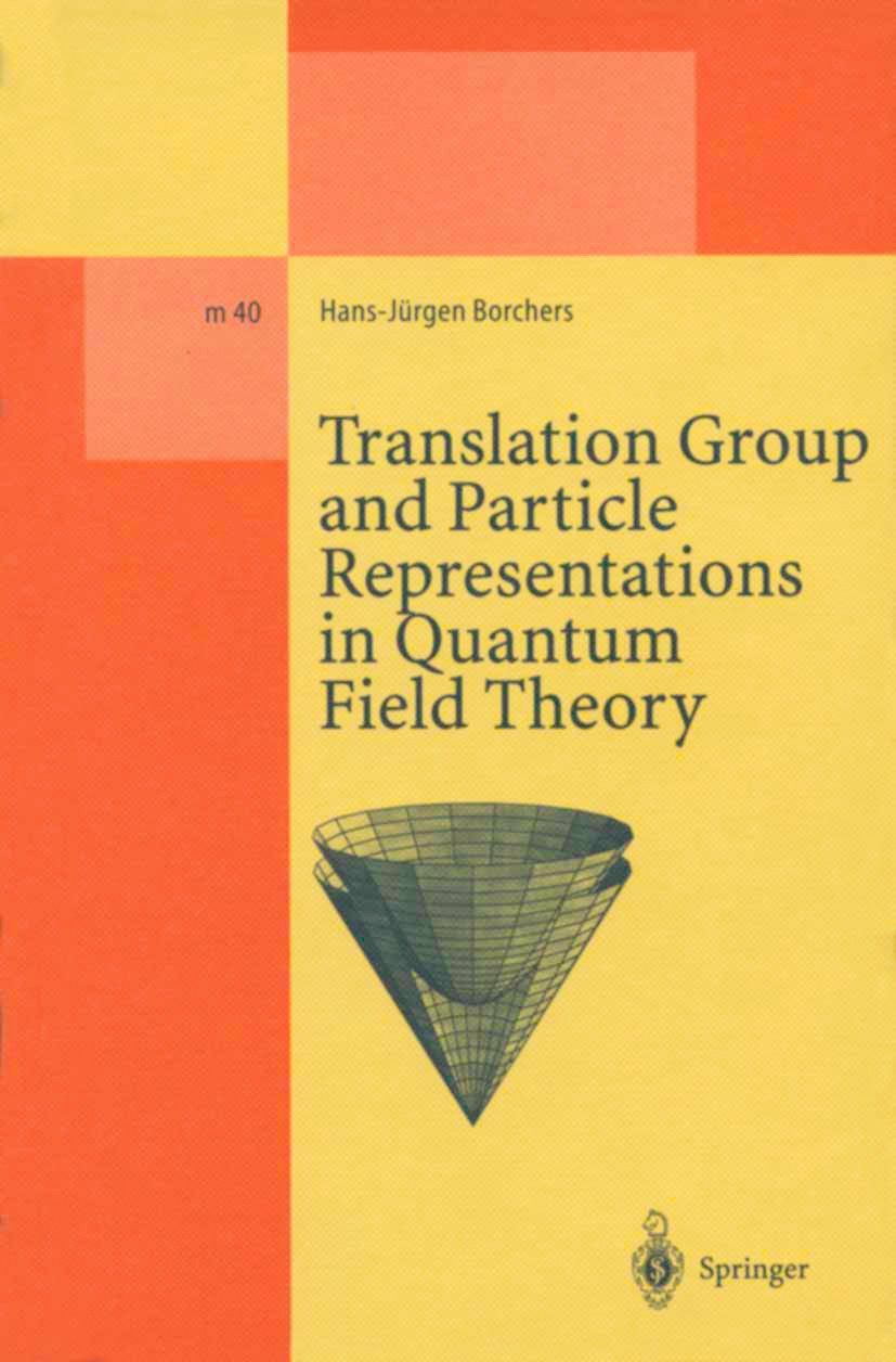 Titlebook: Translation Group and Particle Representations in Quantum Field Theory; Hans-Jürgen Borchers Book 1996 Springer-Verlag Berlin Heidelberg 1 Titlebook: Translation Group and Particle Representations in Quantum Field Theory; Hans-Jürgen Borchers Book 1996 Springer-Verlag Berlin Heidelberg 1