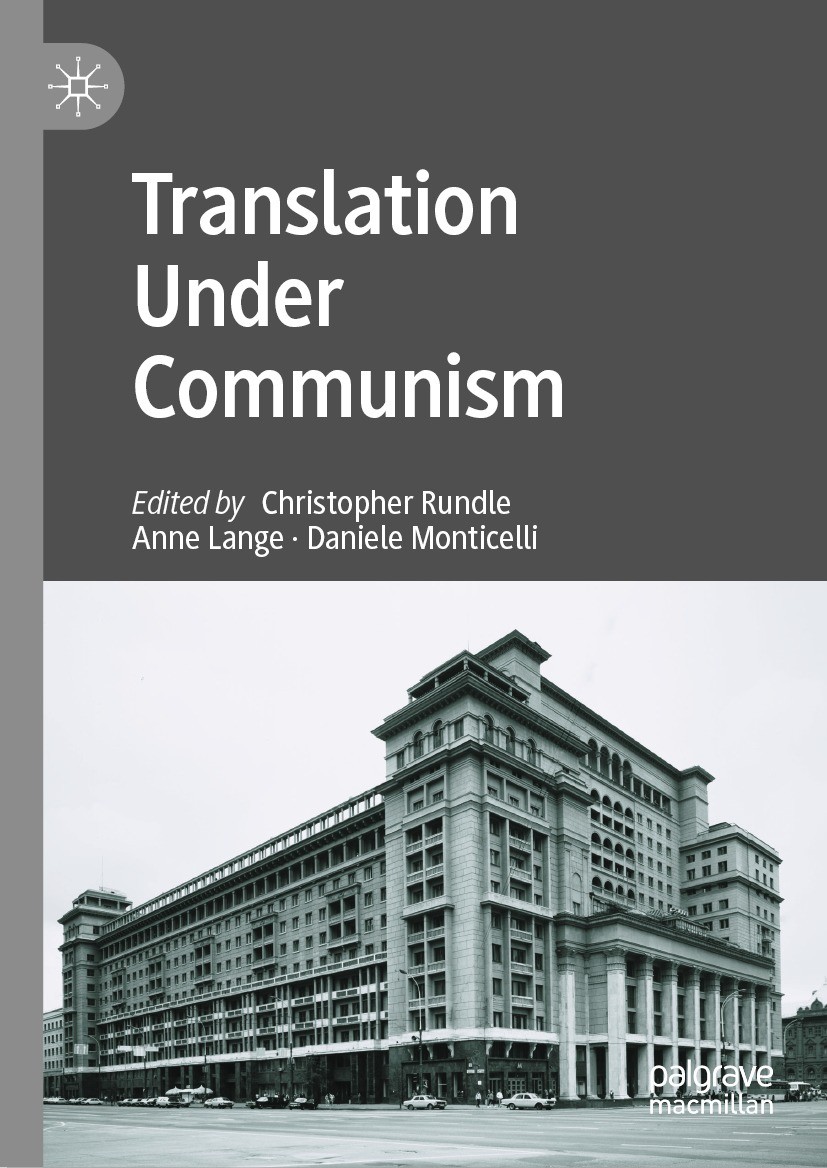 Titlebook: Translation Under Communism; Christopher Rundle,Anne Lange,Daniele Monticelli Book 2022 The Editor(s) (if applicable) and The Author(s) 20 Titlebook: Translation Under Communism; Christopher Rundle,Anne Lange,Daniele Monticelli Book 2022 The Editor(s) (if applicable) and The Author(s) 20