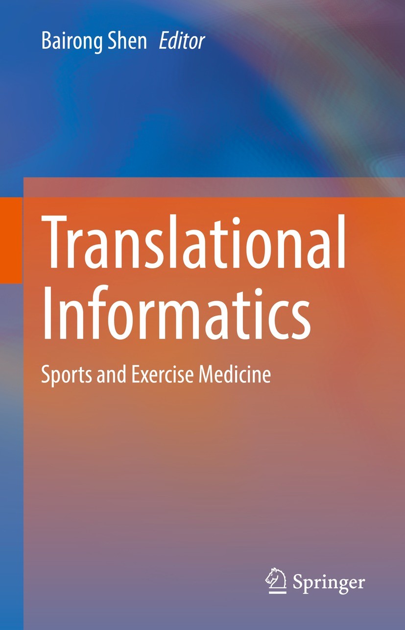 Titlebook: Translational Informatics; Sports and Exercise Bairong Shen Book 2022 The Editor(s) (if applicable) and The Author(s), under exclusive lic Titlebook: Translational Informatics; Sports and Exercise Bairong Shen Book 2022 The Editor(s) (if applicable) and The Author(s), under exclusive lic