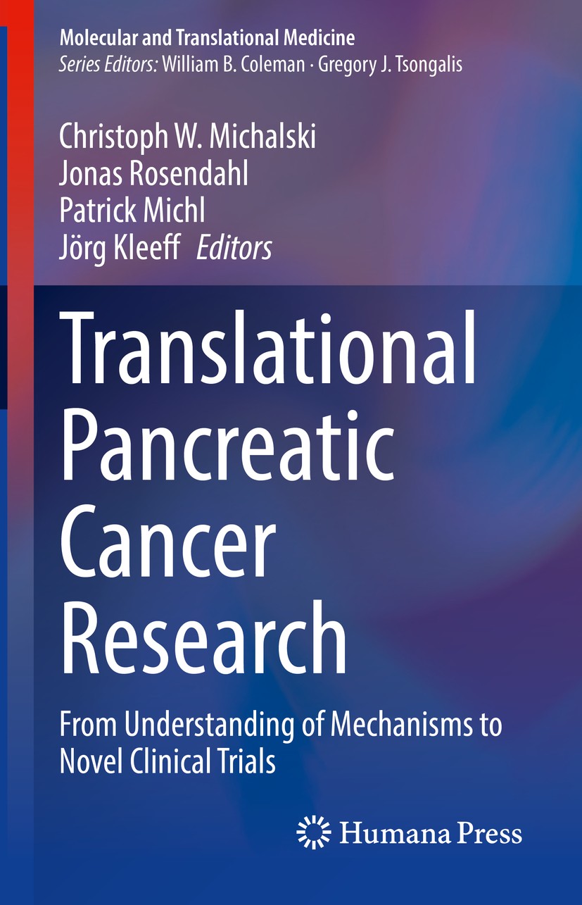 Titlebook: Translational Pancreatic Cancer Research; From Understanding o Christoph W. Michalski,Jonas Rosendahl,Jörg Kleeff Book 2020 Springer Nature Titlebook: Translational Pancreatic Cancer Research; From Understanding o Christoph W. Michalski,Jonas Rosendahl,Jörg Kleeff Book 2020 Springer Nature