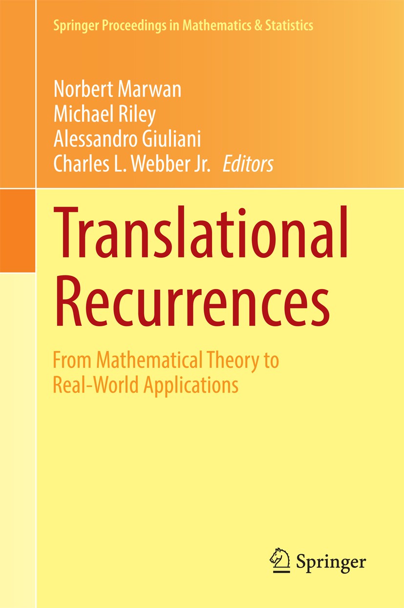 Titlebook: Translational Recurrences; From Mathematical Th Norbert Marwan,Michael Riley,Charles L. Webber, Jr Conference proceedings 2014 Springer Int Titlebook: Translational Recurrences; From Mathematical Th Norbert Marwan,Michael Riley,Charles L. Webber, Jr Conference proceedings 2014 Springer Int