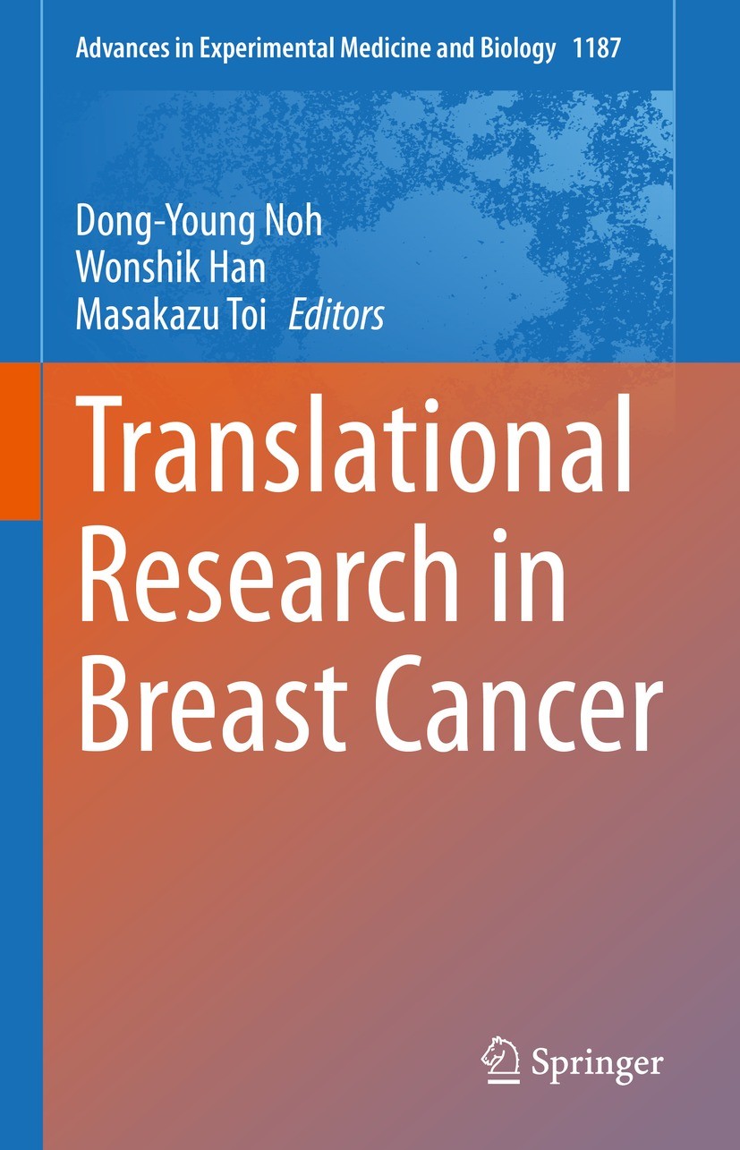 Titlebook: Translational Research in Breast Cancer; Dong-Young Noh,Wonshik Han,Masakazu Toi Book 2021 Springer Nature Singapore Pte Ltd. 2021 Breast Titlebook: Translational Research in Breast Cancer; Dong-Young Noh,Wonshik Han,Masakazu Toi Book 2021 Springer Nature Singapore Pte Ltd. 2021 Breast