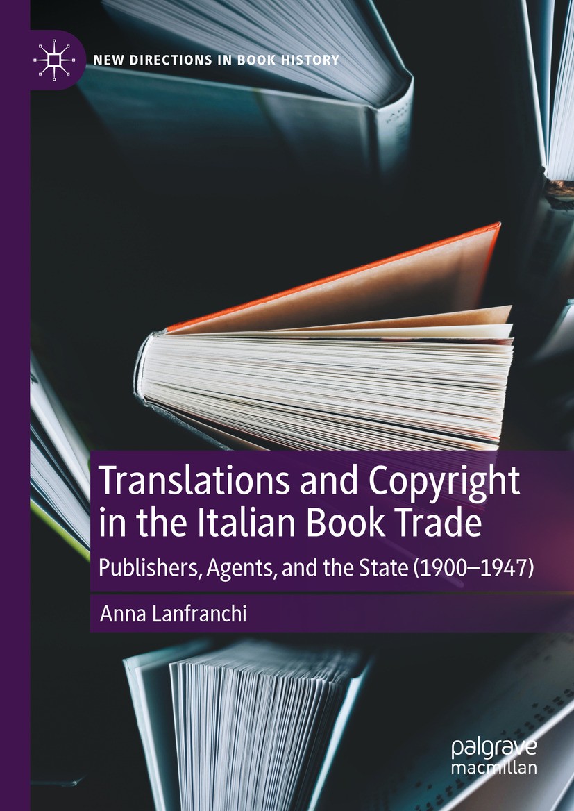 Titlebook: Translations and Copyright in the Italian Book Trade; Publishers, Agents, Anna Lanfranchi Book 2024 The Editor(s) (if applicable) and The Titlebook: Translations and Copyright in the Italian Book Trade; Publishers, Agents, Anna Lanfranchi Book 2024 The Editor(s) (if applicable) and The