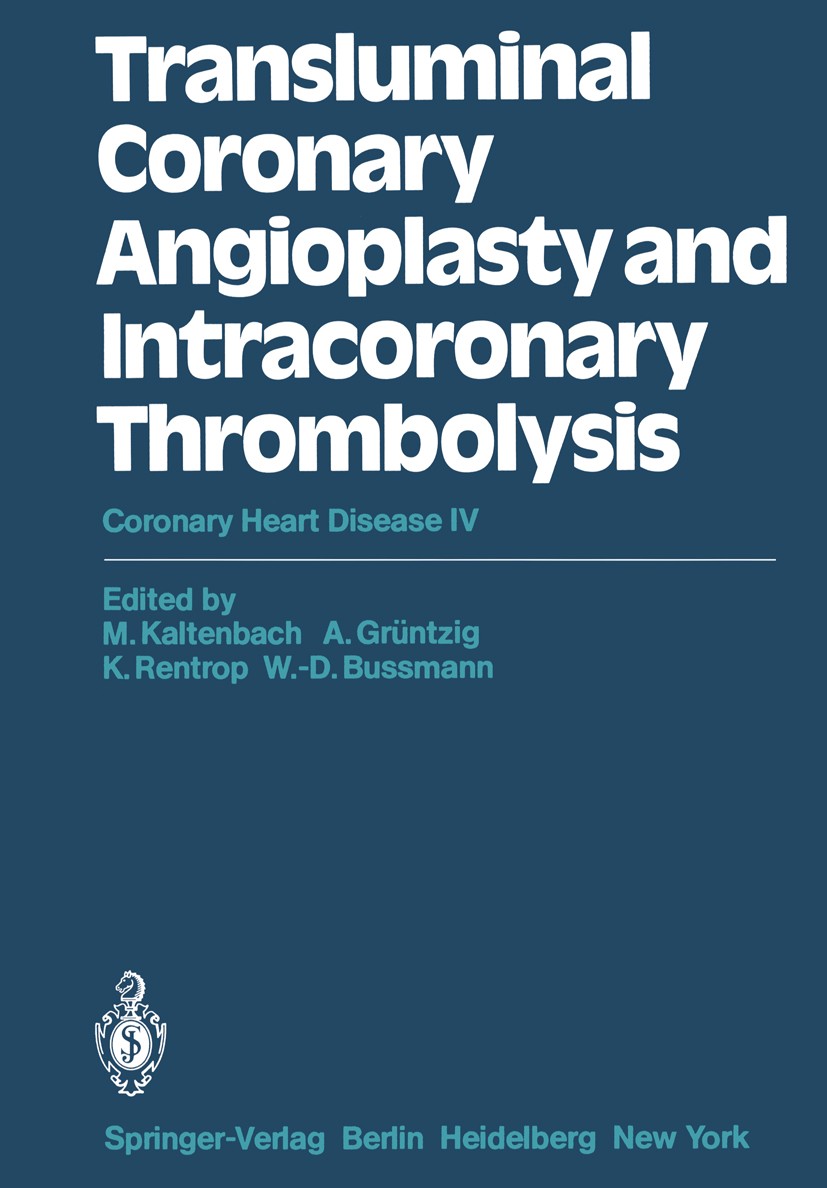 Titlebook: Transluminal Coronary Angioplasty and Intracoronary Thrombolysis; Coronary Heart Disea Martin Kaltenbach,Andreas Roland Grüntzig (Profess C Titlebook: Transluminal Coronary Angioplasty and Intracoronary Thrombolysis; Coronary Heart Disea Martin Kaltenbach,Andreas Roland Grüntzig (Profess C