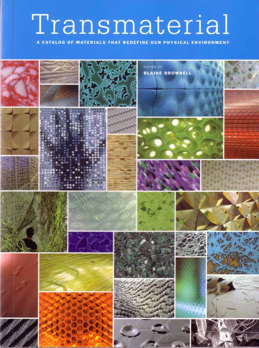Titlebook: Transmaterial; A Catalog of Materia Blaine Brownell Book 2006Latest edition Princeton Architectural Press 2006 Blaine.Designer.Mast.Materia Titlebook: Transmaterial; A Catalog of Materia Blaine Brownell Book 2006Latest edition Princeton Architectural Press 2006 Blaine.Designer.Mast.Materia