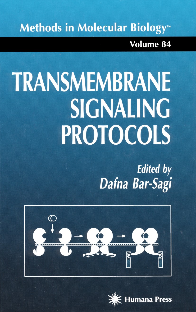 Titlebook: Transmembrane Signaling Protocols; Dafna Bar-Sagi Book 19981st edition Springer Science+Business Media New York 1998 Titlebook: Transmembrane Signaling Protocols; Dafna Bar-Sagi Book 19981st edition Springer Science+Business Media New York 1998