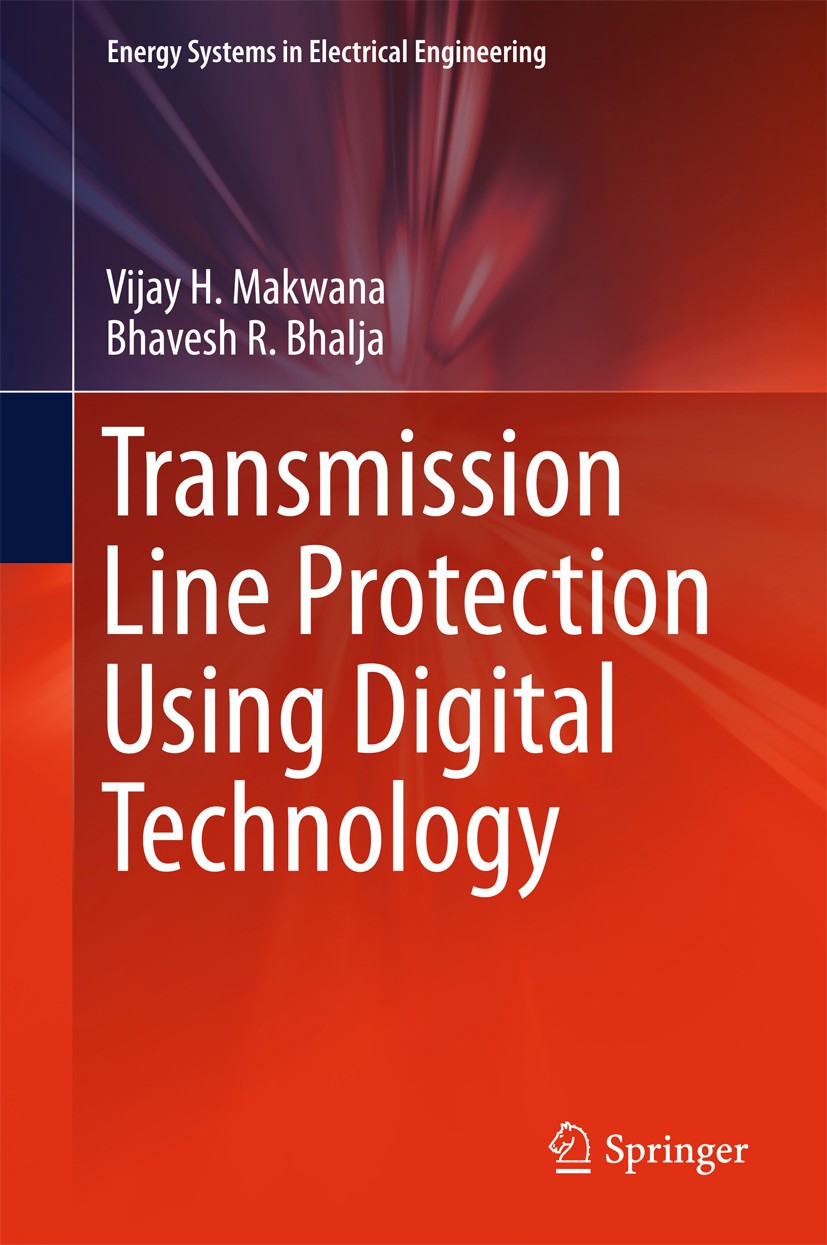 Titlebook: Transmission Line Protection Using Digital Technology; Vijay H. Makwana,Bhavesh R. Bhalja Book 2016 Springer Science+Business Media Singap Titlebook: Transmission Line Protection Using Digital Technology; Vijay H. Makwana,Bhavesh R. Bhalja Book 2016 Springer Science+Business Media Singap