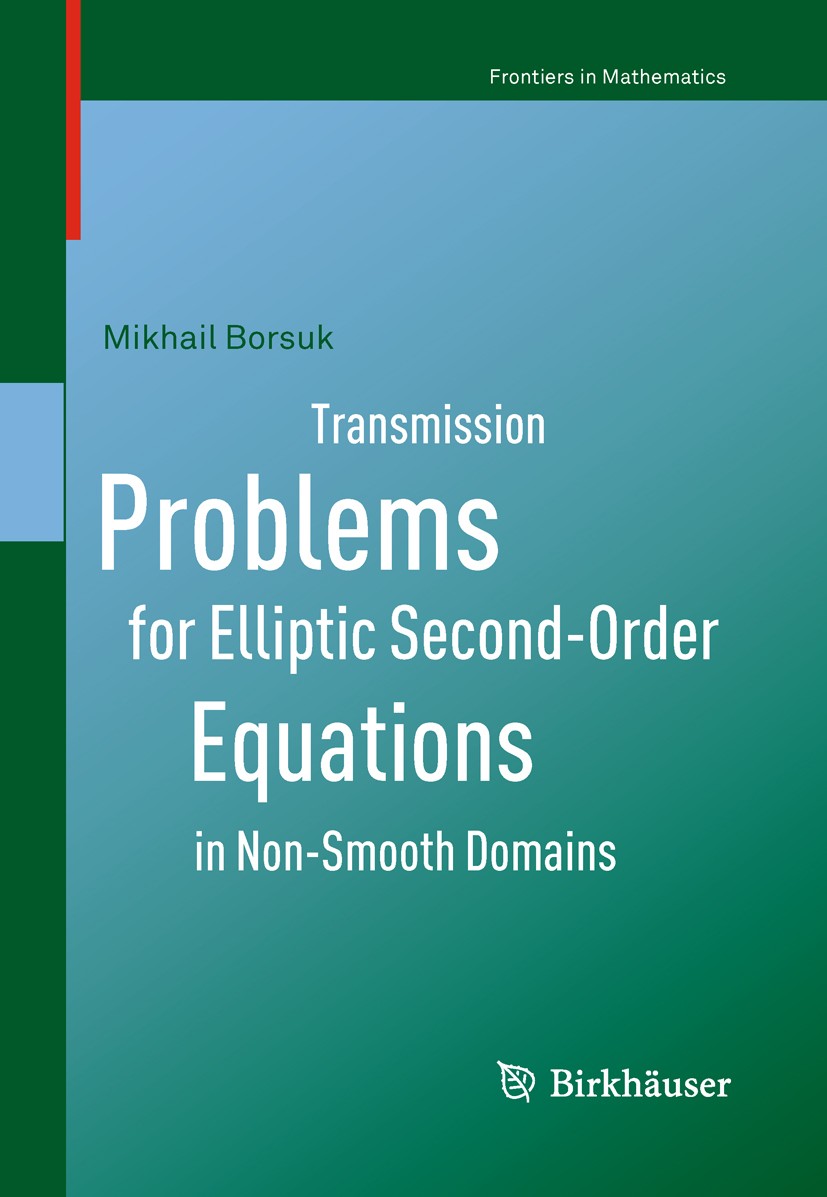 Titlebook: Transmission Problems for Elliptic Second-Order Equations in Non-Smooth Domains; Mikhail Borsuk Book 20101st edition The Editor(s) (if app Titlebook: Transmission Problems for Elliptic Second-Order Equations in Non-Smooth Domains; Mikhail Borsuk Book 20101st edition The Editor(s) (if app