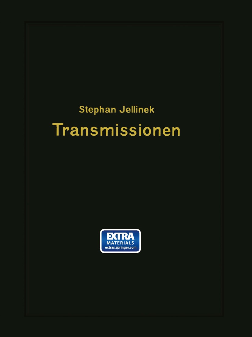 Titlebook: Transmissionen; Wellen — Lager — Kup Stephan Jellinek Book 1912 Springer-Verlag Berlin Heidelberg 1912 Elektrotechnik.Entwurf.Festigkeit.Fo Titlebook: Transmissionen; Wellen — Lager — Kup Stephan Jellinek Book 1912 Springer-Verlag Berlin Heidelberg 1912 Elektrotechnik.Entwurf.Festigkeit.Fo