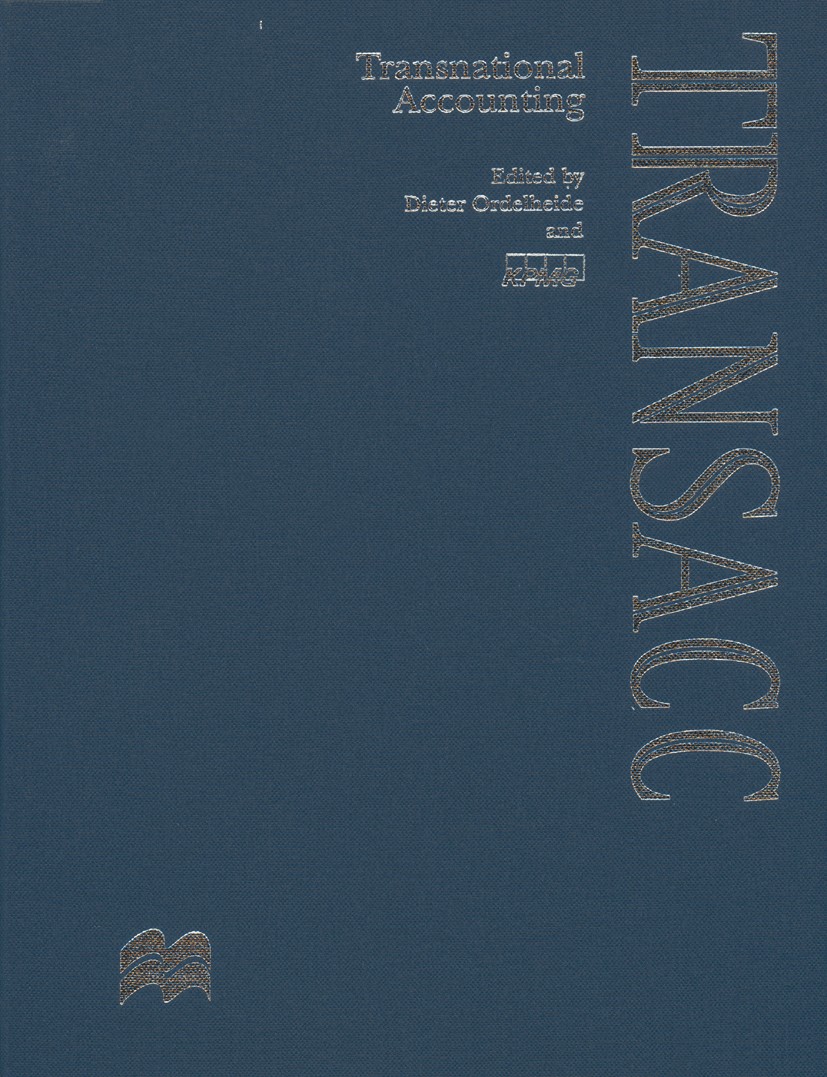 Titlebook: Transnational Accounting; Dieter Ordelheide (Professor of Accounting),KPMG Book 1995 Palgrave Macmillan, a division of Macmillan Publisher Titlebook: Transnational Accounting; Dieter Ordelheide (Professor of Accounting),KPMG Book 1995 Palgrave Macmillan, a division of Macmillan Publisher