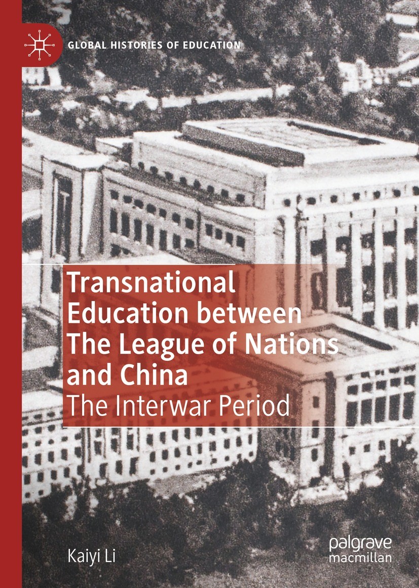 Titlebook: Transnational Education between The League of Nations and China; The Interwar Period Kaiyi Li Book 2021 The Editor(s) (if applicable) and T Titlebook: Transnational Education between The League of Nations and China; The Interwar Period Kaiyi Li Book 2021 The Editor(s) (if applicable) and T